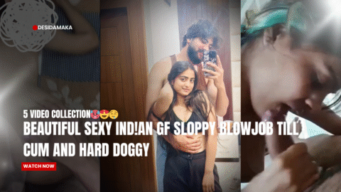 BEAUTIFUL SEXY INDIAN GF SL0PPY BLOWJ0B TILL CUM AND HARD DOGGY FUCK WITH MOANING 4 HD VIDEO 🔥🚀