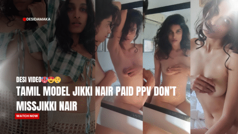 Tamil Model Jikki Nair Paid PPV Don’t missJikki Nair